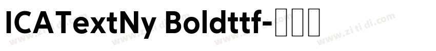ICATextNy Boldttf字体转换 ICATextNy Boldttf字体转换
